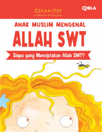 Image of Anak Muslim Mengenal Allah : Siapa Yang Menciptakan Allah SWT?