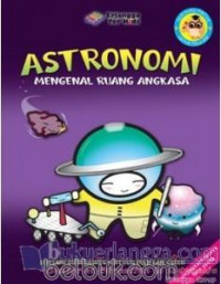 Image of Astronomi Mengenal Ruang Angkasa Seri Buku Pintar