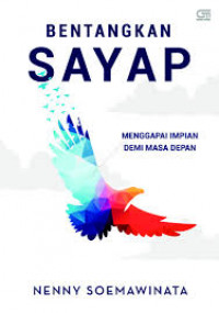 Image of Bentangkan sayap : menggapai impian demi masa depan