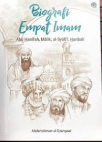 Image of Biografi Empat Imam : Abu Hanifah, Malik, al-Syafii, Hambali