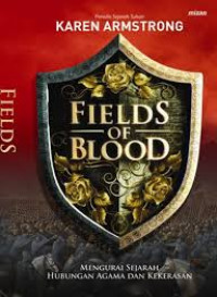 Image of Fields of blood : mengurai sejarah hubungan agama dan kekerasan