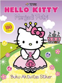 Image of Hello Kitty Menjadi Putri : Buku Aktivitas Stiker