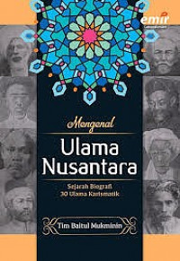 Image of Mengenal Ulama Nusantara : Sejarah Biografi 30 Ulama Karismatik