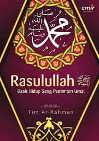 Image of Rasulullah SAW : Kisah Hidup Sang Pemimpin Umat