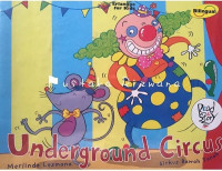 Image of Underground Circus : Sirkus Bawah Tanah