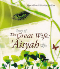 The Story of The Great Wife: Aisyah