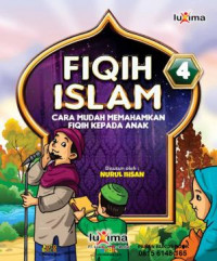 Fiqih Islam 4 : cara mudah memahamkan fiqih kepada anak