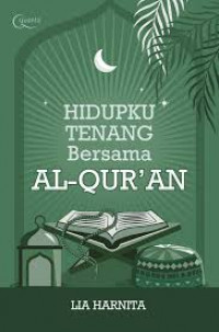 Hidupku tenang bersama Al-Qur'an