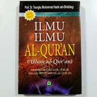 Ilmu-ilmu Al-Qur'an : Ulum al-Qur'an; Membahas ilmu-ilmu pokok dalam menafsirkan Al-Qur'an