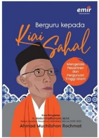 Berguru kepada Kiai Sahal: Mengelola pesantren dan perguruan tinggi