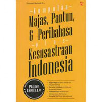 Kumpulan Majas, Pantun, dan Peribahasa: Plus Kesusatraan Indonesia