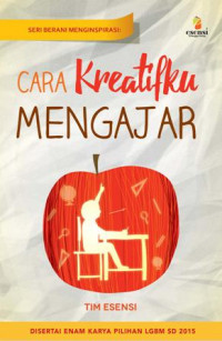 Seri berani menginspirasi : Cara kreatifku mengajar