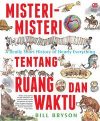 Misteri-misteri tentang ruang dan waktu : a really short history of nearly everything