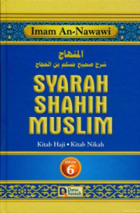 Syarah Shahih Muslim 6: kitab haji dan kitab nikah.