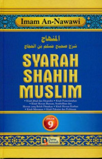 Syarah Shahih Muslim 9: kitab jihad dan ekspedisi peperangan, kitab pemerintahan, kitab hewan buruan, kitab sembelihan dan hewan yang halal dimakan, kutab hewan kurban, kitab minuman, kitab pakaian dan perhiasan