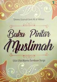 Buku Pintar Muslimah : Sifat-sifat wanita dambaan surga