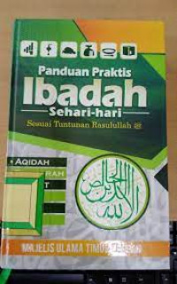 Panduan praktis ibadah sehari-hari sesuai tuntunan Rasulullah