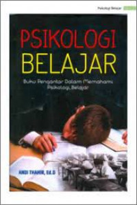 Psikologi belajar : Buku pengantar dalam memahami psikologi belajar