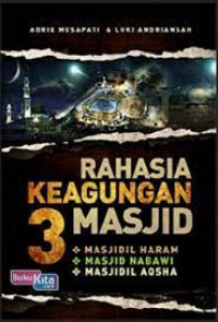 Rahasia keagungan 3 masjid