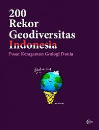 200 Rekor Geodiversitas Indonesia : Pusat Keragaman Iklim dan Geologi Dunia