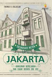 Sejarah kota Jakarta : Bangunan bersejarah dan cagar budaya era VOC