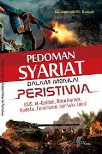 Pedoman syariat dalam menilai peristiwa (ISIS, Al-Qaidah, Boko Haram, Kudeta, Terorisme, dan lain-lain)