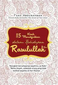 115 Kisah Menakjubkan dalam Kehidupan Rasulullah Saw.