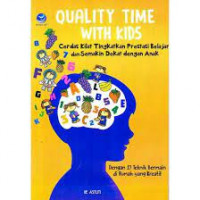 Quality Time With Kids - Cerdas Kilait Tingkatkan Prestasi Belajar dan Semakin Dekat dengan Anak