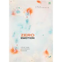 Zero Emotion : Berpikir Tenang Untuk Menggapai Kesuksesan